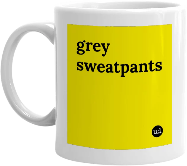 Urban dictionary online grey sweatpants